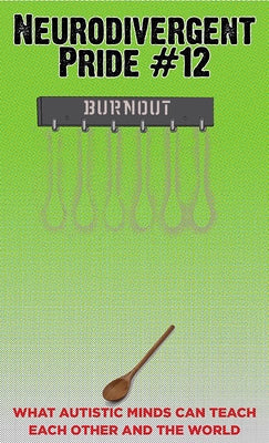 Neurodivergent Pride #12: Burnout (What Autistic Minds Can Teach Each Other and the World) by Biel, Joe
