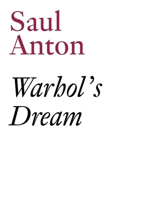 Warhol's Dream by Anton, Saul