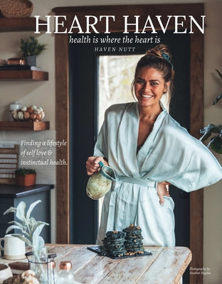 Heart Haven: Health Is Where the Heart Is by Nutt, Haven