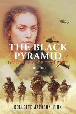The Black Pyramid Book One: Daughters of Twilight by Jackson-Fink, Collette