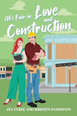 All's Fair in Love and Construction by Sandmann, Kristen