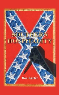 Southern Hospitality: Can an African American family from New Jersey find happiness and peace in the South? by Keefer, Don