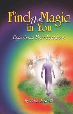 Find the Magic in You by Izzarelli, Felice