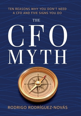 The CFO Myth by Rodr&#195;&#173;guez-Nov&#195;&#161;s, Rodrigo