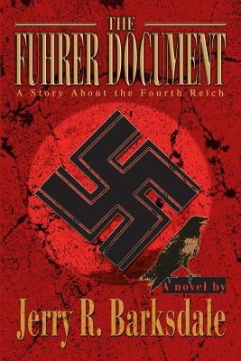 The Fuhrer Document: A Story about the Fourth Reich by Barksdale, Jerry