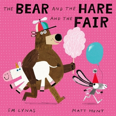 The Bear and the Hare and the Fair by Hunt, Matt