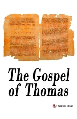 The Gospel Of Thomas by Thomas the Apostle
