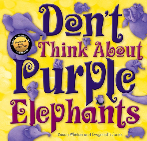 Don't Think about Purple Elephants by Whelan, Susan