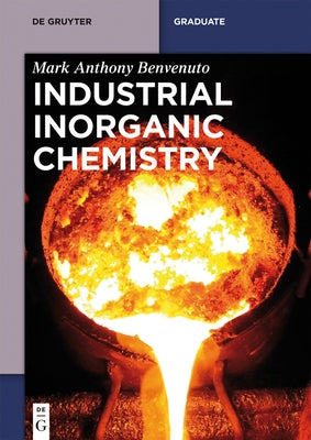 Industrial Inorganic Chemistry by Benvenuto, Mark Anthony