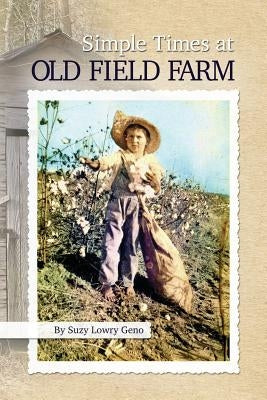Simple Times at Old Field Farm by Geno, Suzy Lowry