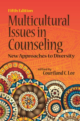 Multicultural Issues in Counseling: New Approaches to Diversity by Lee, Courtland C.