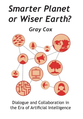 Smarter Planet or Wiser Earth? by Cox, Gray