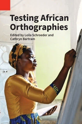 Testing African Orthographies by Schroeder, Leila