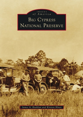 Big Cypress National Preserve by Kushlan, James a.