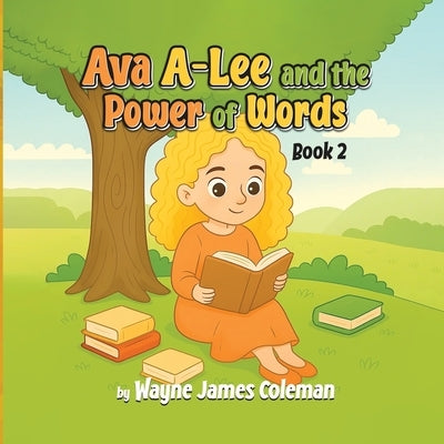 Ava A-Lee and the Power Of Words by James Coleman, Wayne