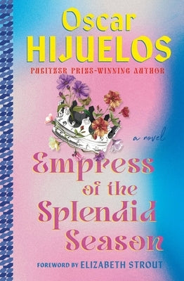 Empress of the Splendid Season by Hijuelos, Oscar