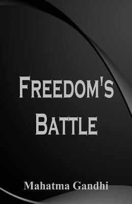 Freedom's Battle by Gandhi, Mahatma