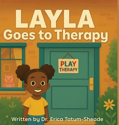 Layla Goes To Therapy by Tatum-Sheade, Erica