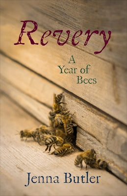 Revery: A Year of Bees by Butler, Jenna