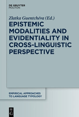 Epistemic Modalities and Evidentiality in Cross-Linguistic Perspective by GuentchÃ©va, Zlatka