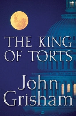 The King of Torts by Grisham, John