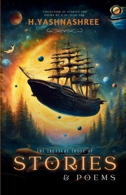 The Treasure Trove of Stories and Poems by Yashnashree, H.