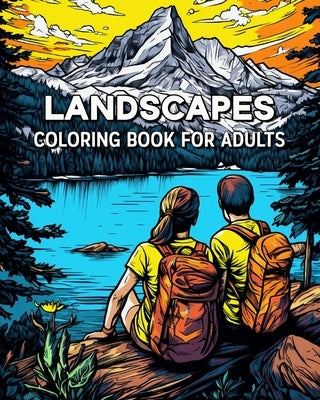 Landscapes Coloring Book for Adults: 100 Beautiful Landscape Coloring Book Patterns for Travel Lovers by Bb, Lea Sch&#246;ning