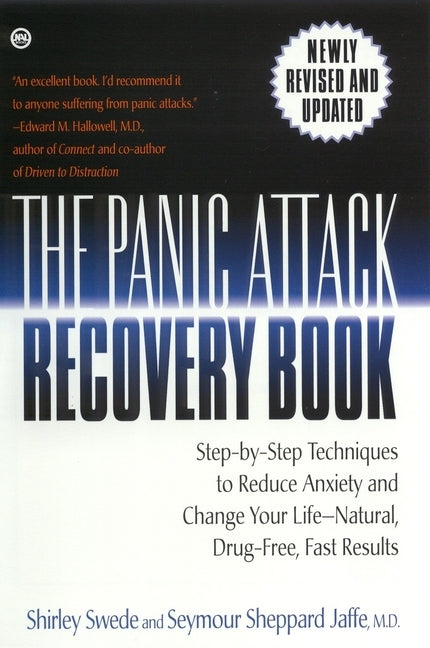 The Panic Attack Recovery Book: Step-by-Step Techniques to Reduce Anxiety and Change Your Life--Natural, Drug-Free, Fast Results by Swede, Shirley