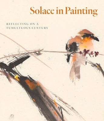 Solace in Painting: Reflecting on a Tumultous Century by Coleman, Fletcher