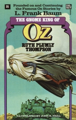 The Gnome King of Oz (The Wonderful Oz Books, #21) by Thompson, Ruth Plumly
