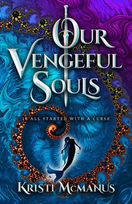 Our Vengeful Souls by McManus, Kristi