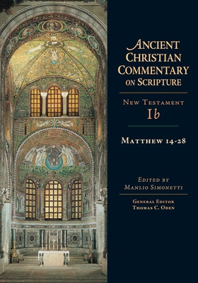 Matthew 14-28: Volume 1b Volume 1 by Simonetti, Manlio