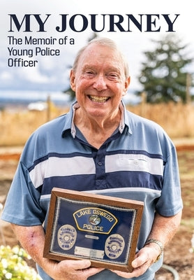 My Journey: The Memoir of a Young Police Officer by Hundley, Michael D.