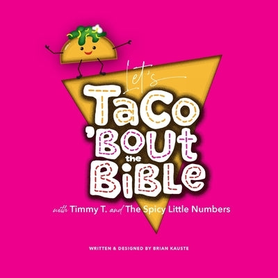 Let's Taco 'Bout the Bible by Kauste, Brian