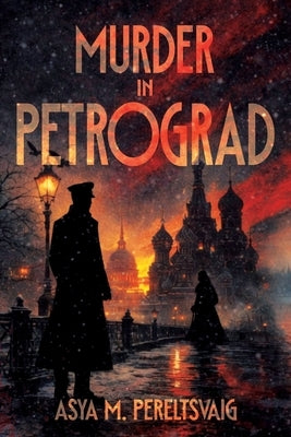 Murder in Petrograd by Pereltsvaig, Asya M.
