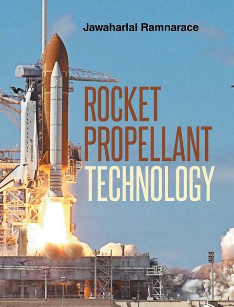 Rocket Propellant Technology by Ramnarace, Jawaharlal Ram