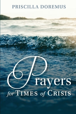 Prayers for Times of Crisis by Doremus, Priscilla