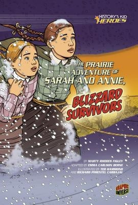 The Prairie Adventure of Sarah and Annie, Blizzard Survivors by Figley, Marty Rhodes