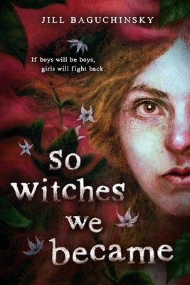 So Witches We Became by Baguchinsky, Jill