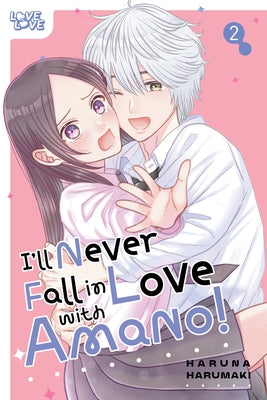 I'll Never Fall in Love with Amano!, Volume 2 by Harumaki, Haruna