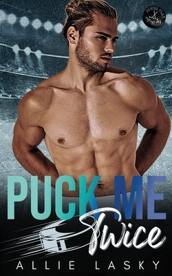 Puck Me Twice by Lasky, Allie