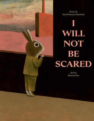 I Will Not Be Scared by SÃ©nÃ©chal, Jean-FranÃ§ois