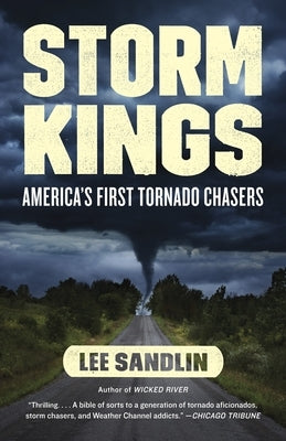 Storm Kings: America's First Tornado Chasers by Sandlin, Lee