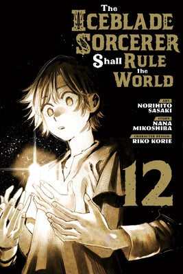 The Iceblade Sorcerer Shall Rule the World 12 by Sasaki, Norihito