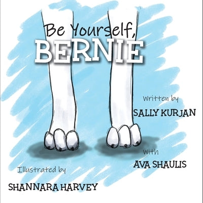 Be Yourself, Bernie by Kurjan, Sally