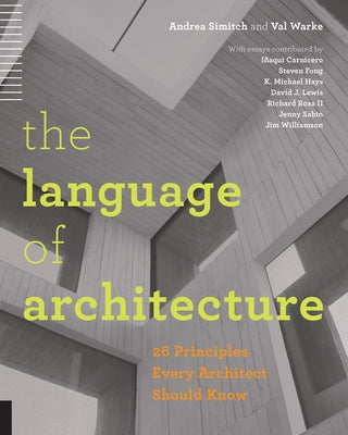 Language of Architecture: 26 Principles Every Architect Should Know by Simitch, Andrea