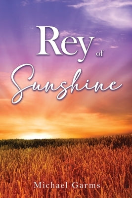 Rey of Sunshine by Garms, Michael
