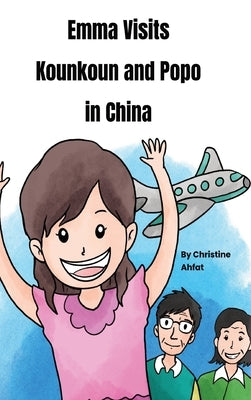Emma Visits Kounkoun and Popo in China by Ahfat, Christine