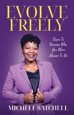Evolve Freely by Satchell, Michele