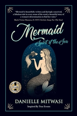 Mermaid: Spirit Of The Sea by Mitwasi, Danielle